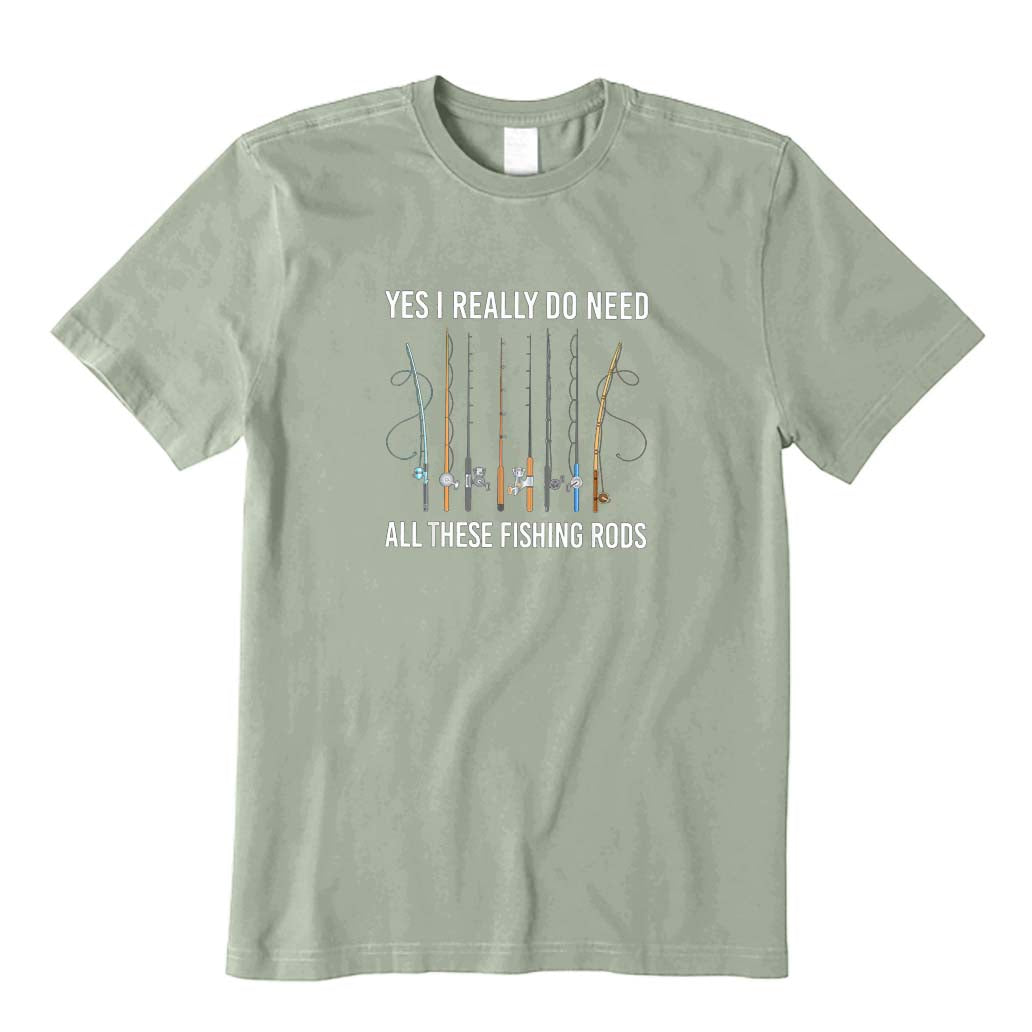 Yes I Really Do Need All These Fishing Rods T-Shirt