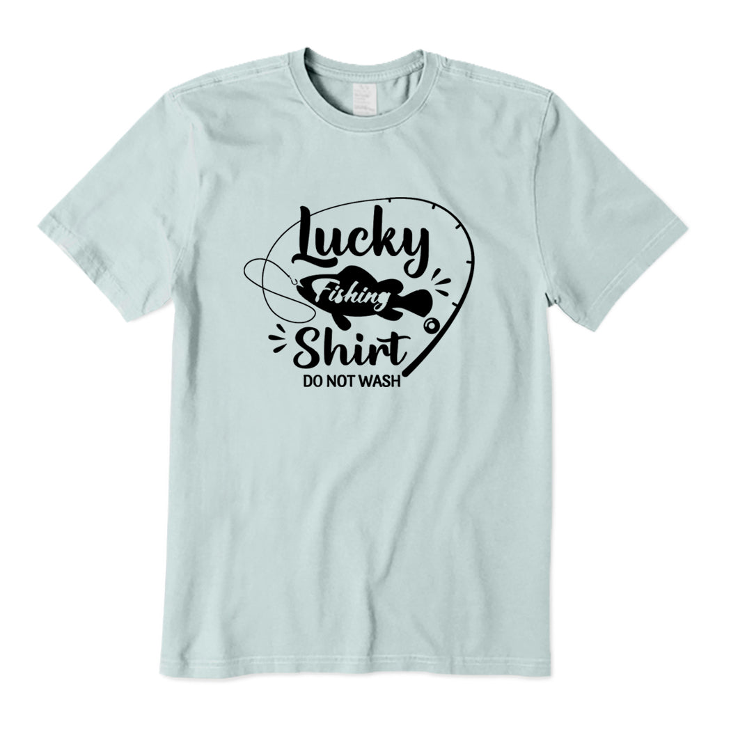 Lucky Fishing Shirt Don't Wash T-Shirt