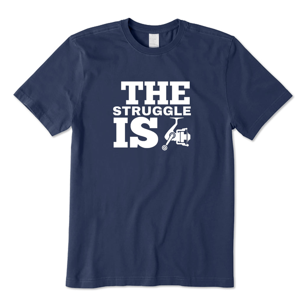 The Struggle Is Reel T-Shirt
