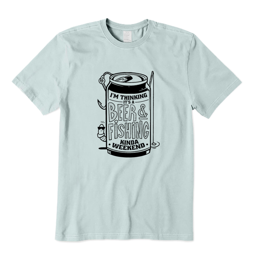 I'm Thinking It's A Beer and Fishing T-Shirt