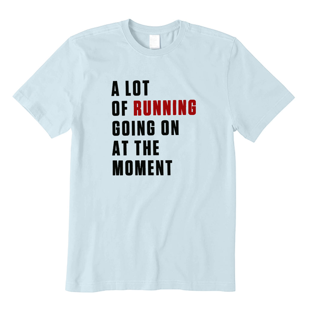 A Lot of Running T-shirt