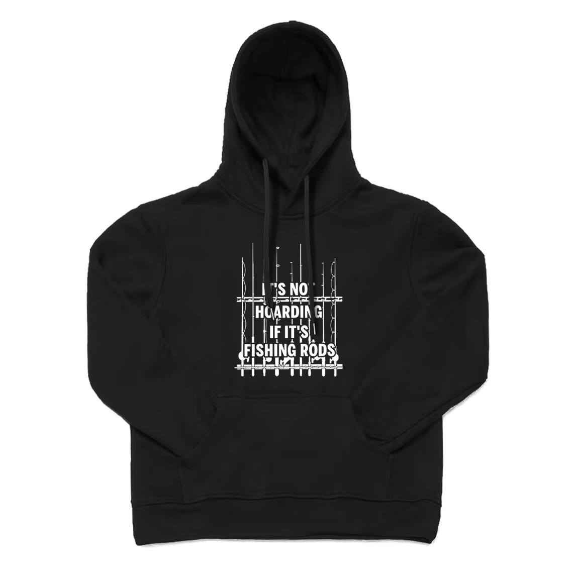 It’s Not Hoarding If It’s Fishing Rods Hoodie