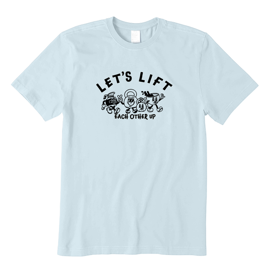 Let’s Lift Each Other Up T-shirt