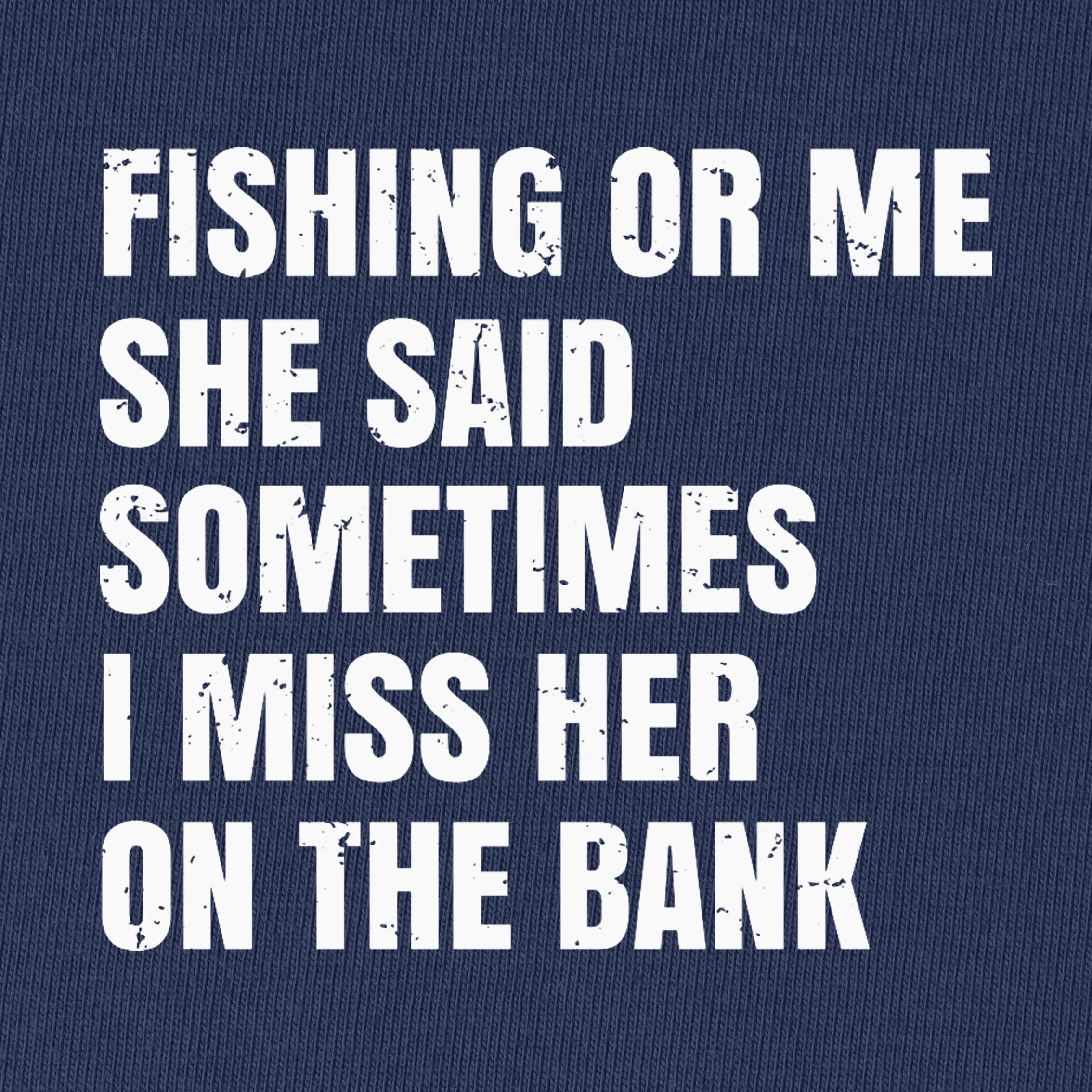 Fishing or Me T-Shirt