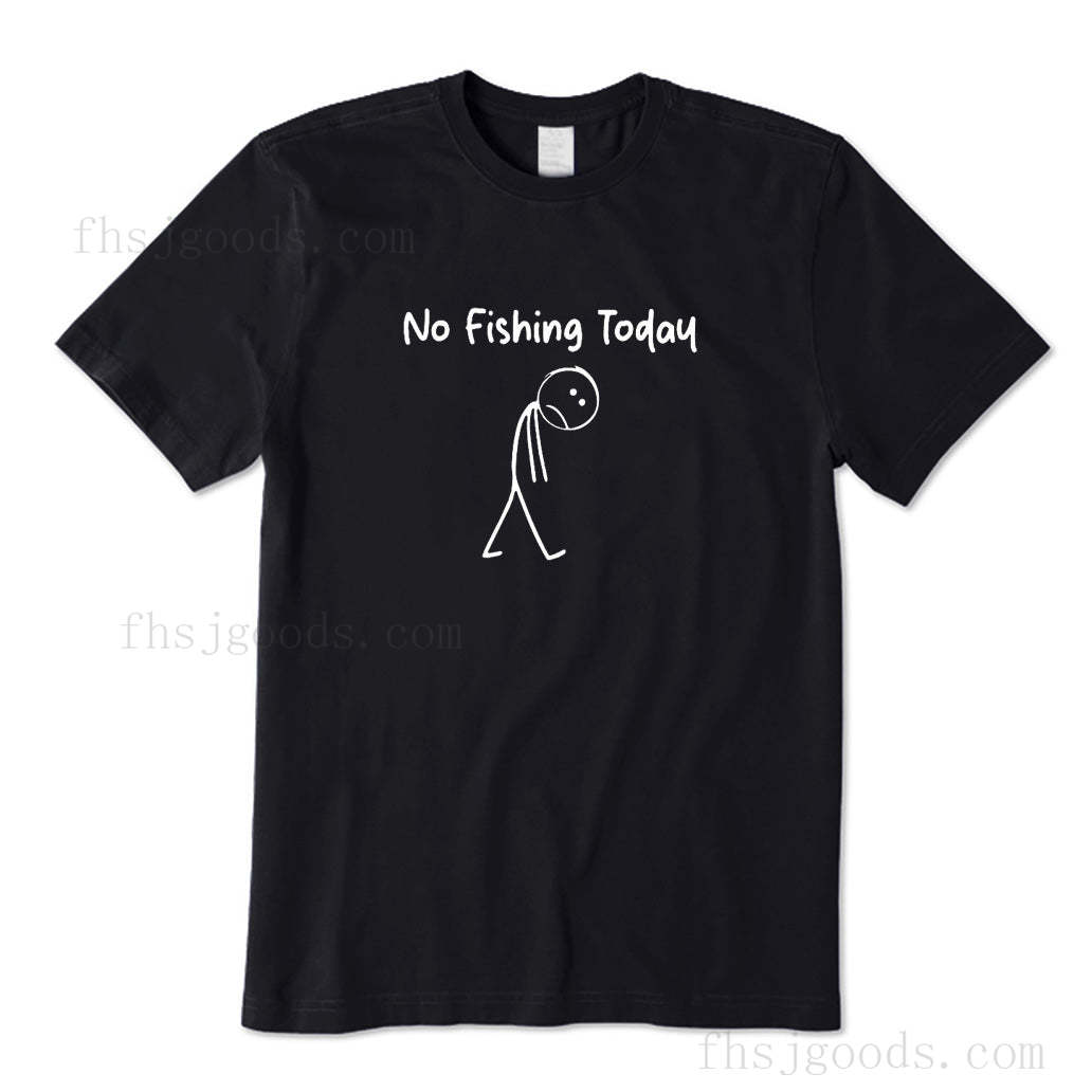 No Fishing Today T-Shirt