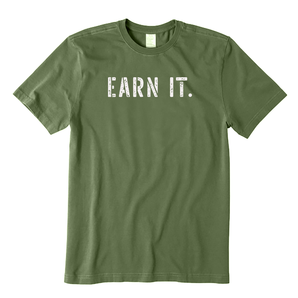 Earn It T-Shirt