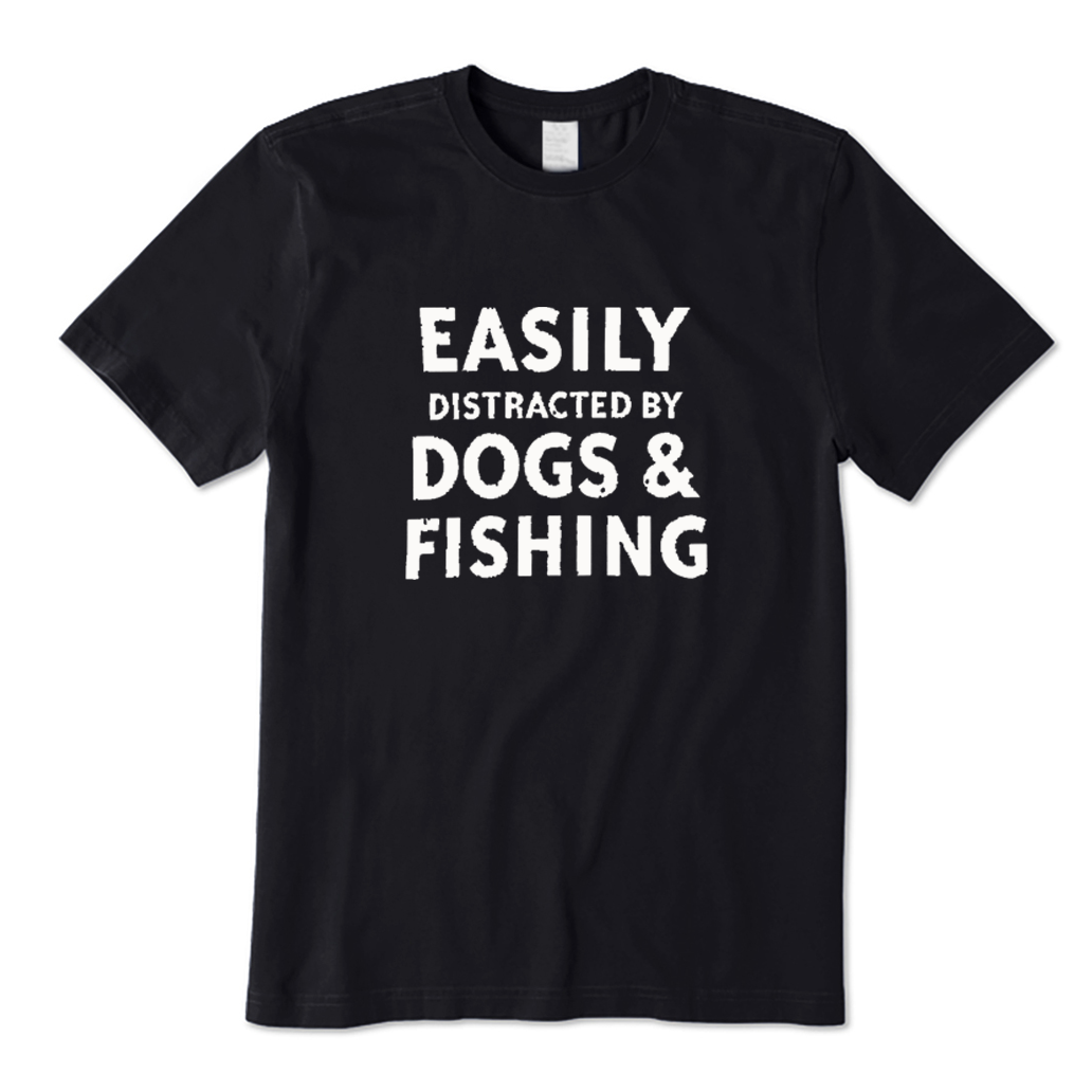 Easily Distracted by Dogs And Fishing T-shirt