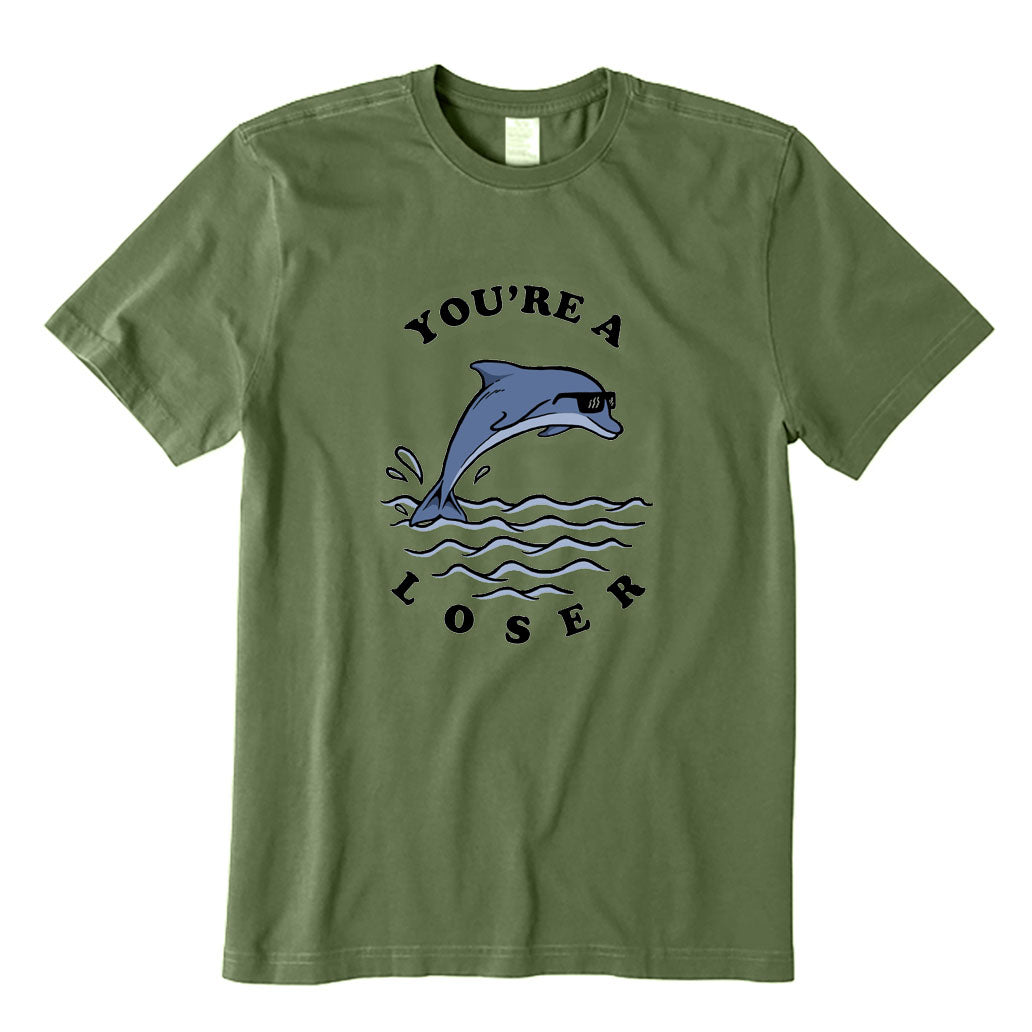 You're A Loser T-Shirt