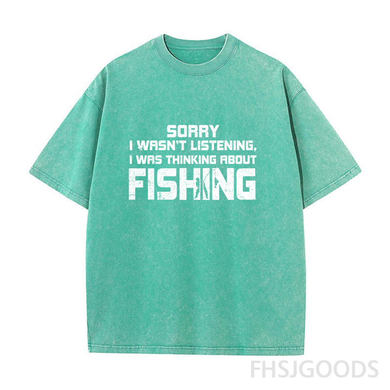 Sorry I Wasn't Listening I Was Thinking about Fishing Unisex Distressed T-Shirt