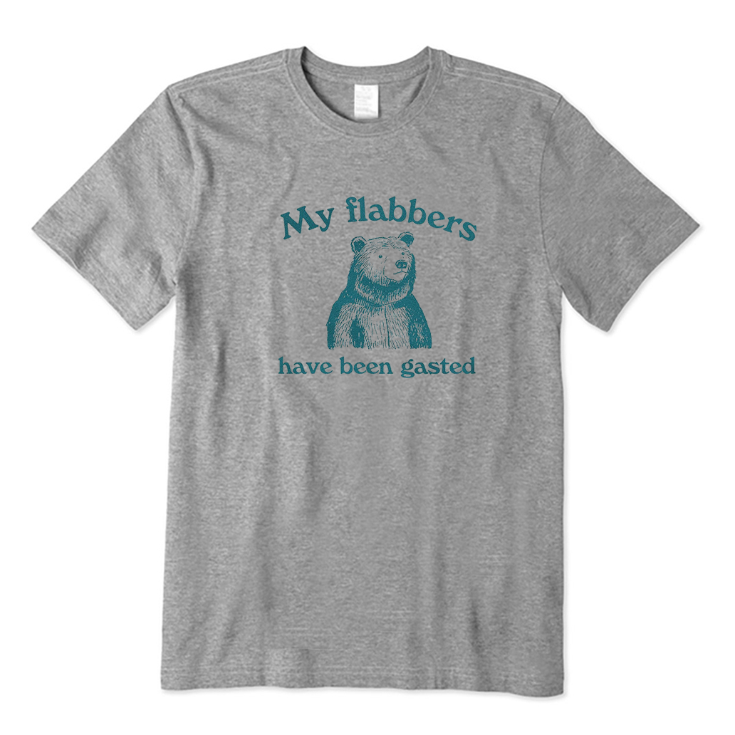 My Flabbers Have Been Gasted T-Shirt