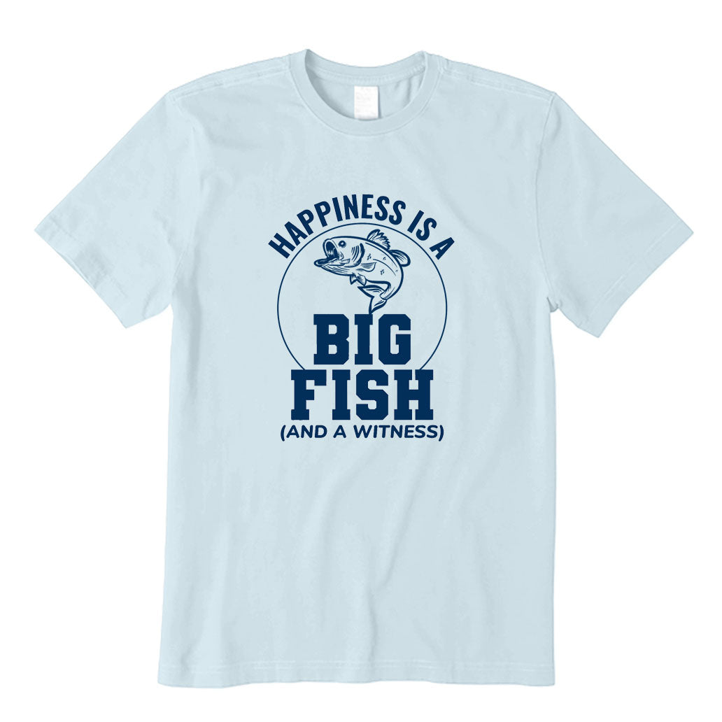 Happiness is a big fish T-Shirt