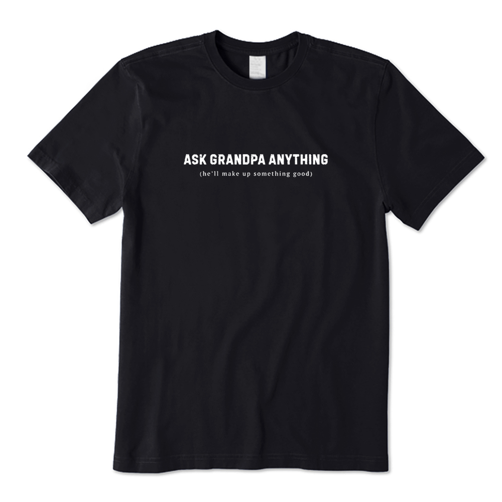 Ask Grandpa Anything T-shirt