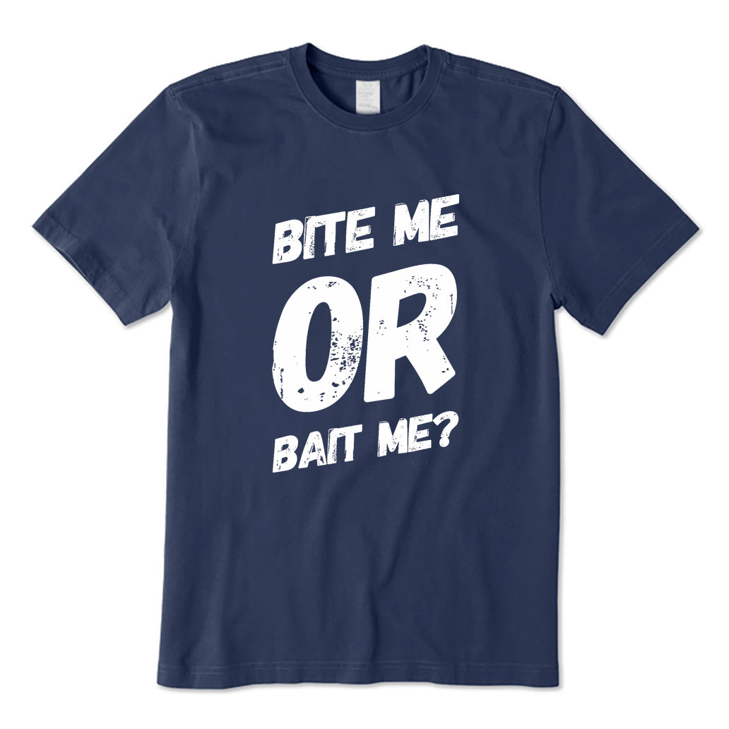 Bite Me or Bait Me T-Shirt