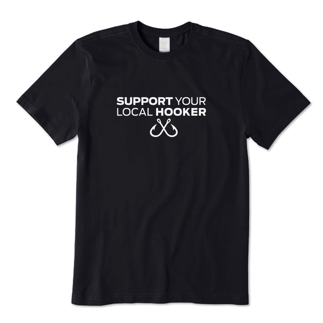 Support Your Local Hooker T-Shirt