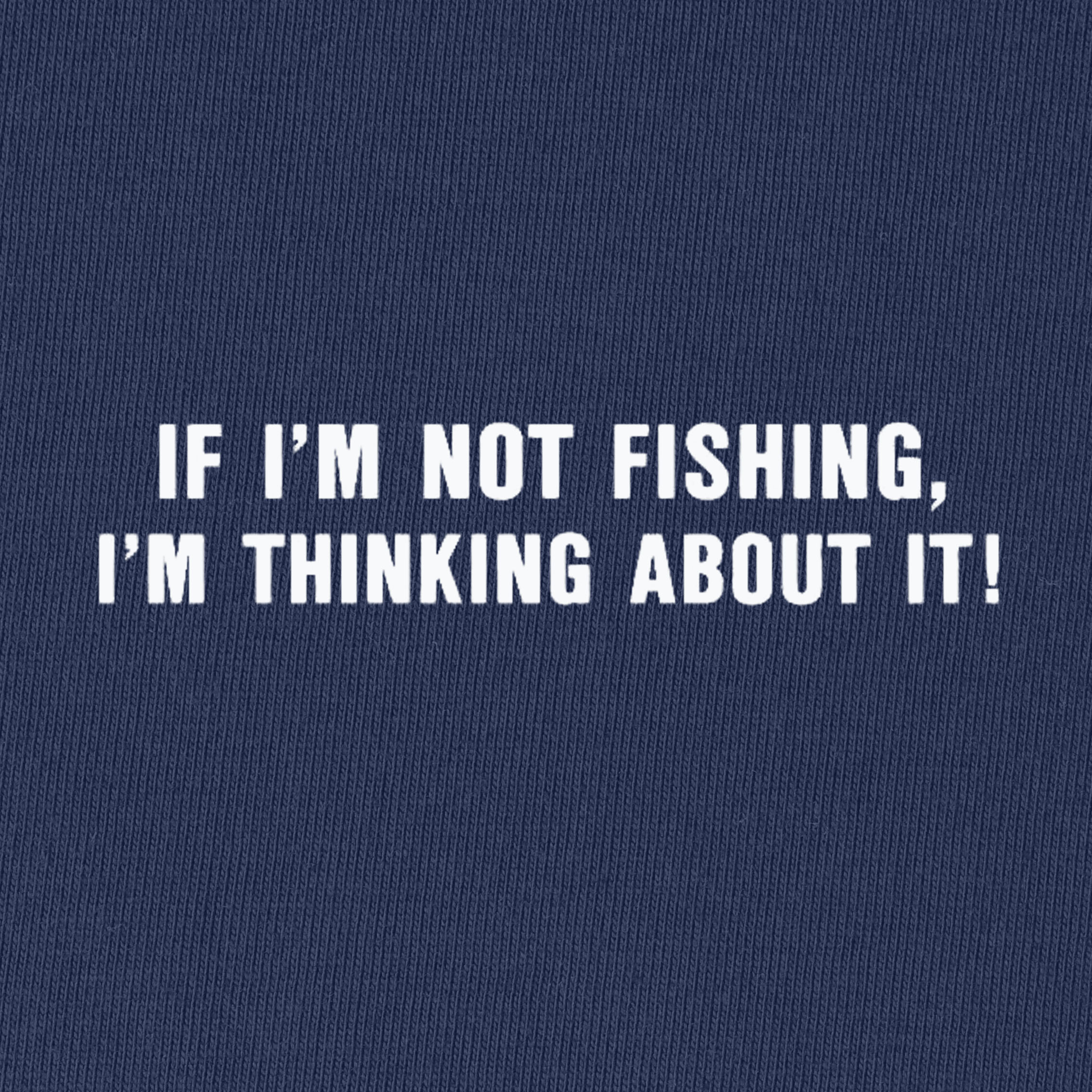 I'm Thinking about Fishing T-Shirt