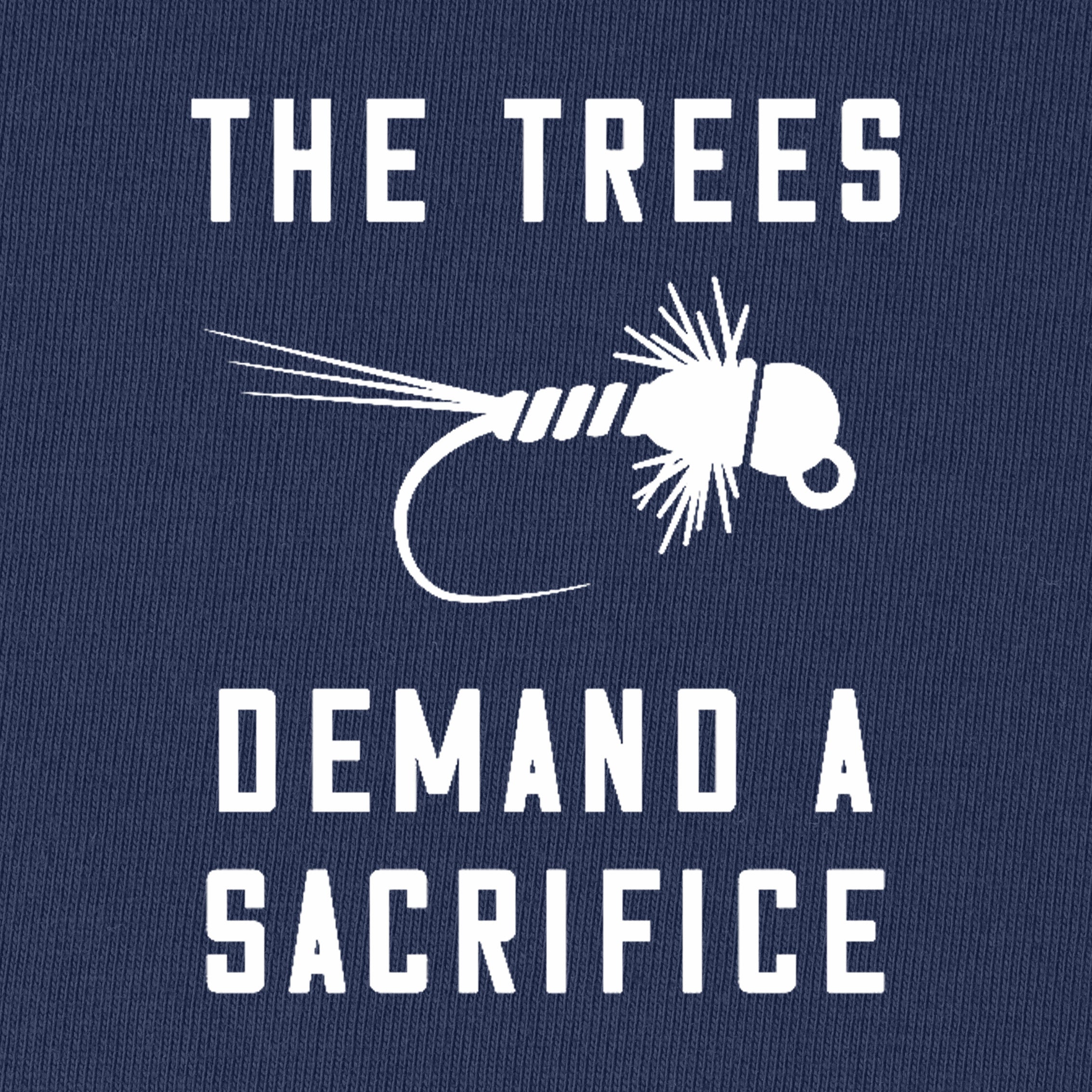 The Trees Demand A Sacrifice T-Shirt