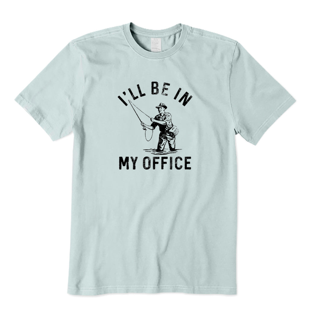 I'll Be in My Office T-Shirt