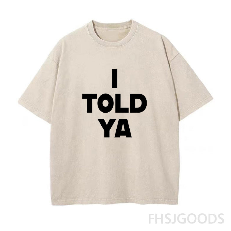 I Told Ya Unisex Distressed T-Shirt