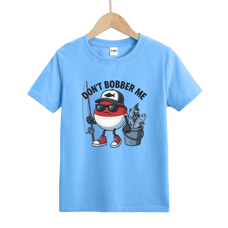 Don't Bobber Me Kids T-Shirt