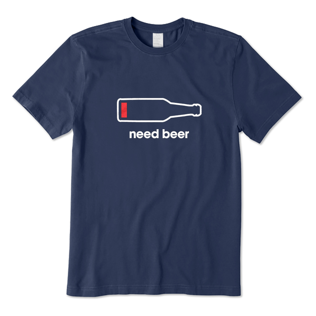 Need Beer T-Shirt