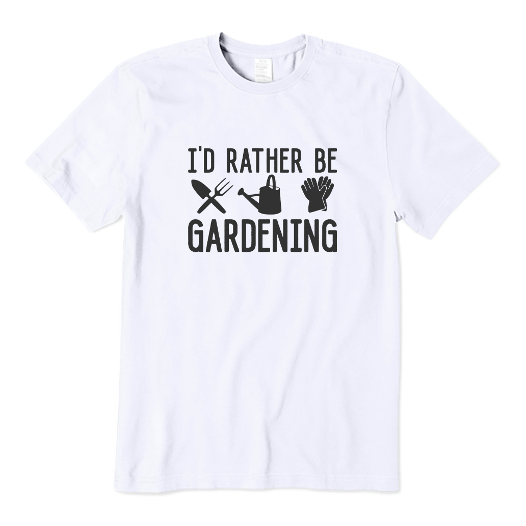 I'd Rather Be Gardening T-shirt