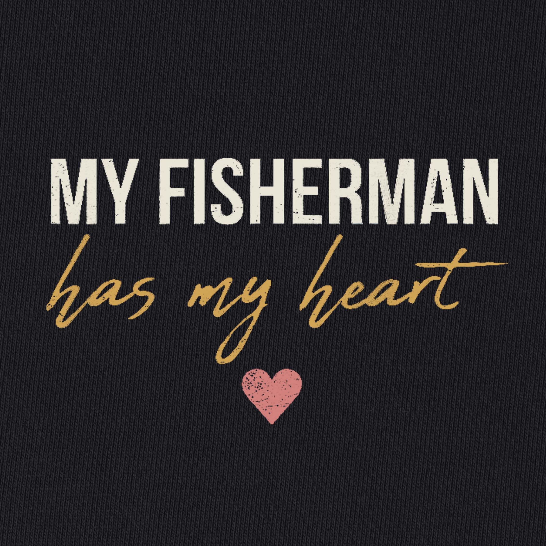 My Fisherman Has My Heart T-Shirt for Women