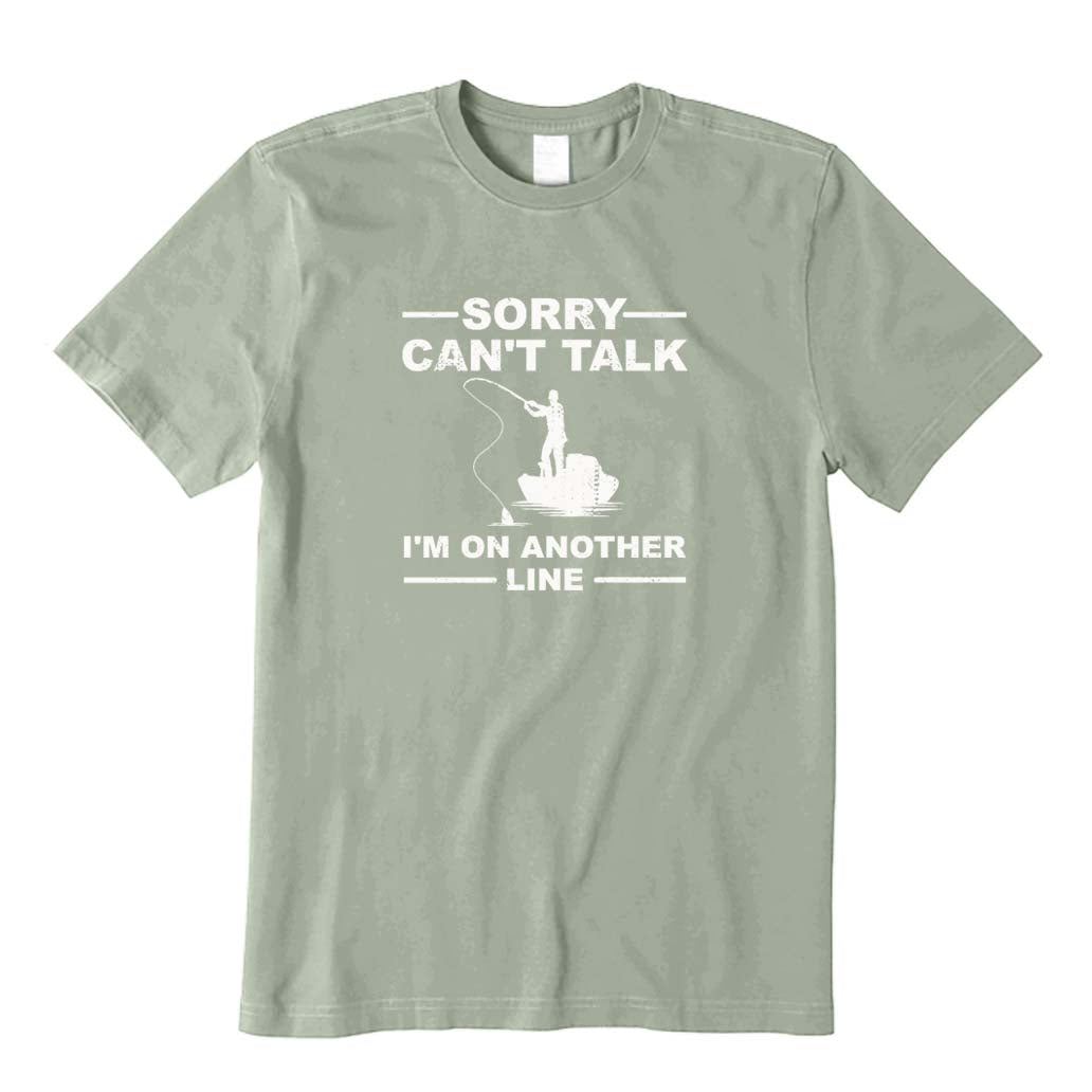 Sorry Can't Talk I'm on Another Line T-Shirt