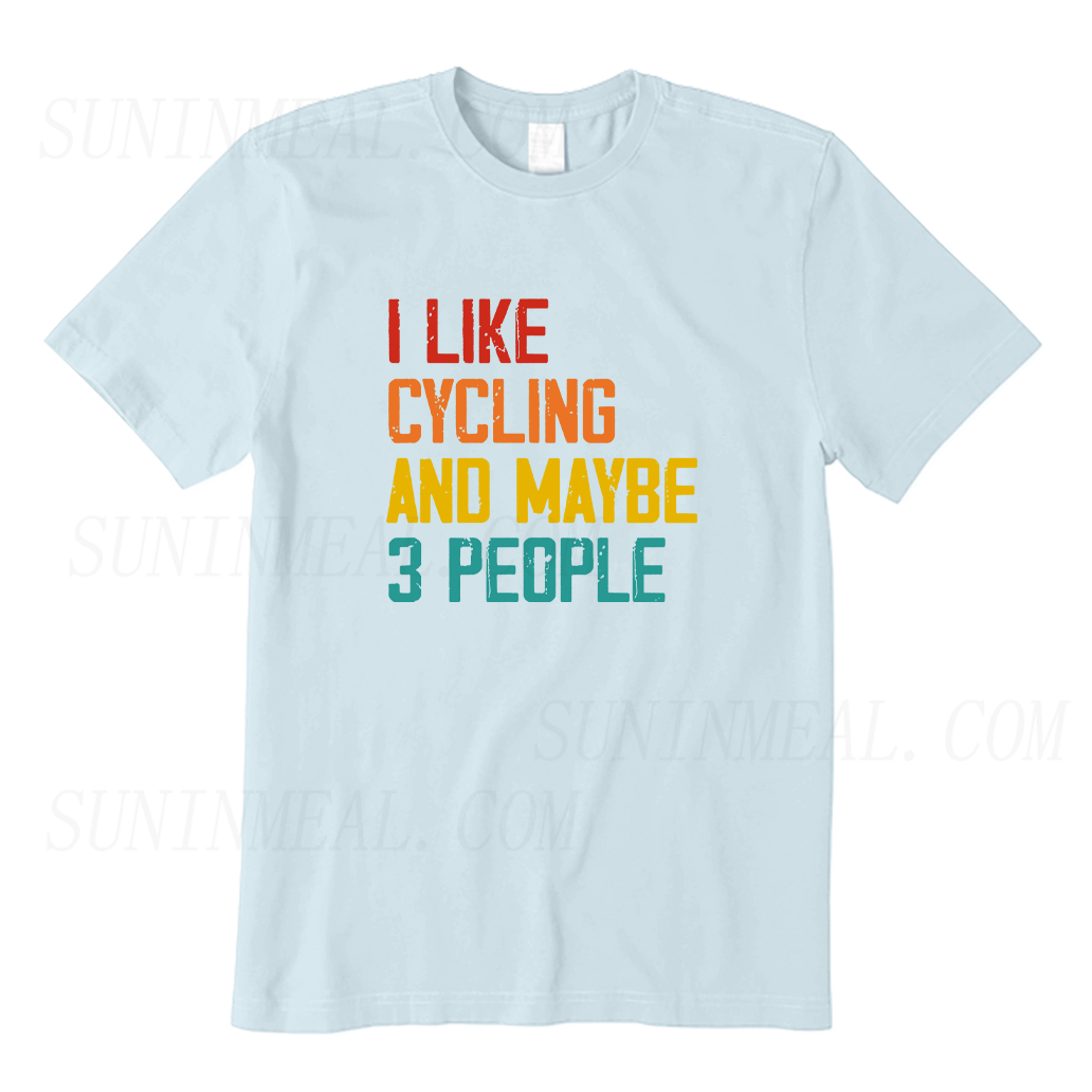 I Like Cycling and Maybe Like 3 People T-shirt