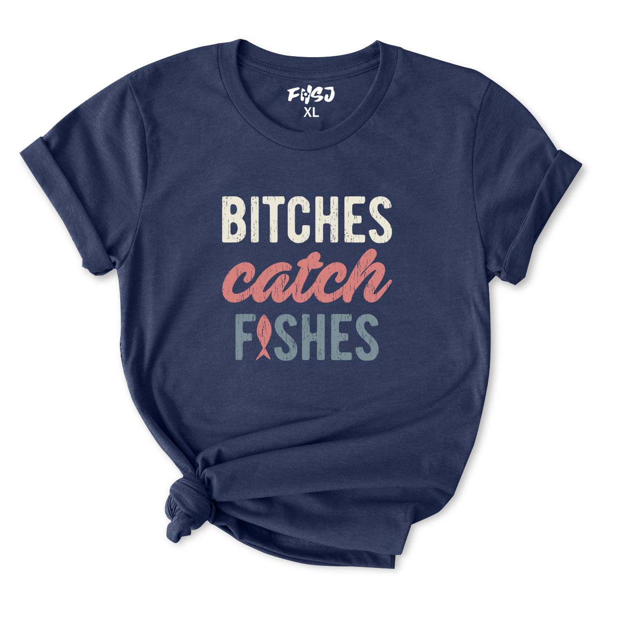 Bitches Catch Fishes T-Shirt for Women