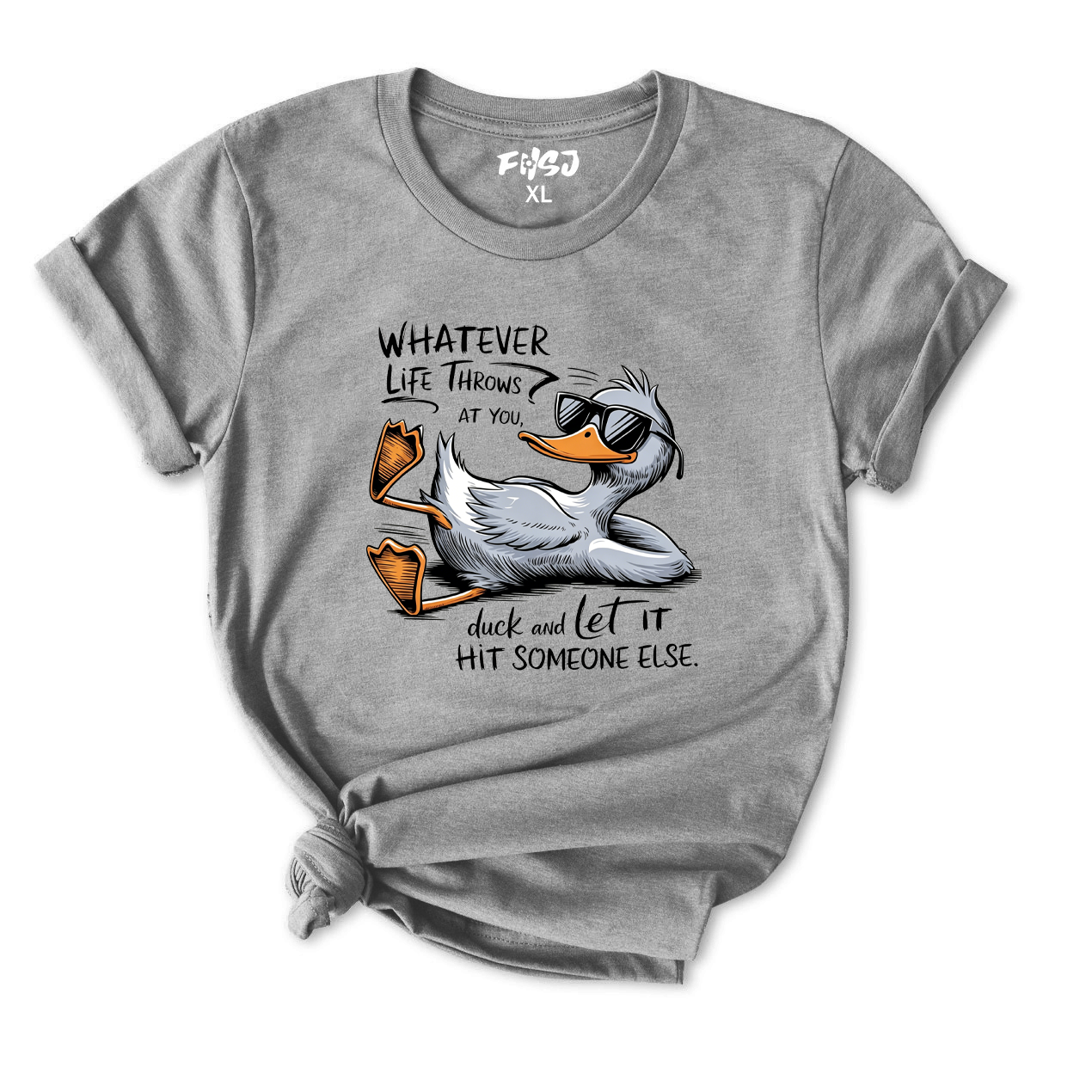 Whatever Life Throws At You Duck and Let It Hit Someone Else T-Shirt for Women