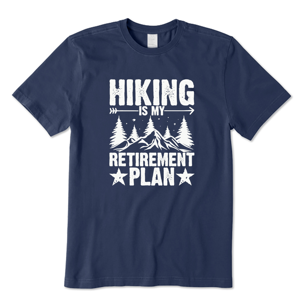 Hiking Is My Retirement Plan T-shirt