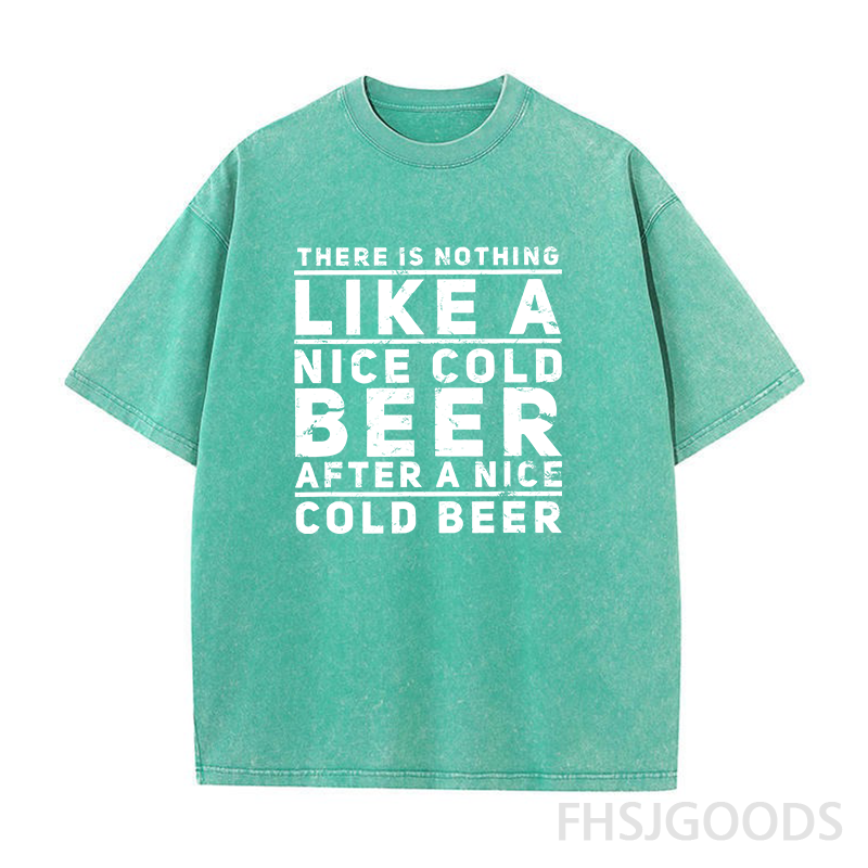 There Is Nothing Like A Nice Cold Beer After A Nice Cold Beer Unisex Distressed T-Shirt