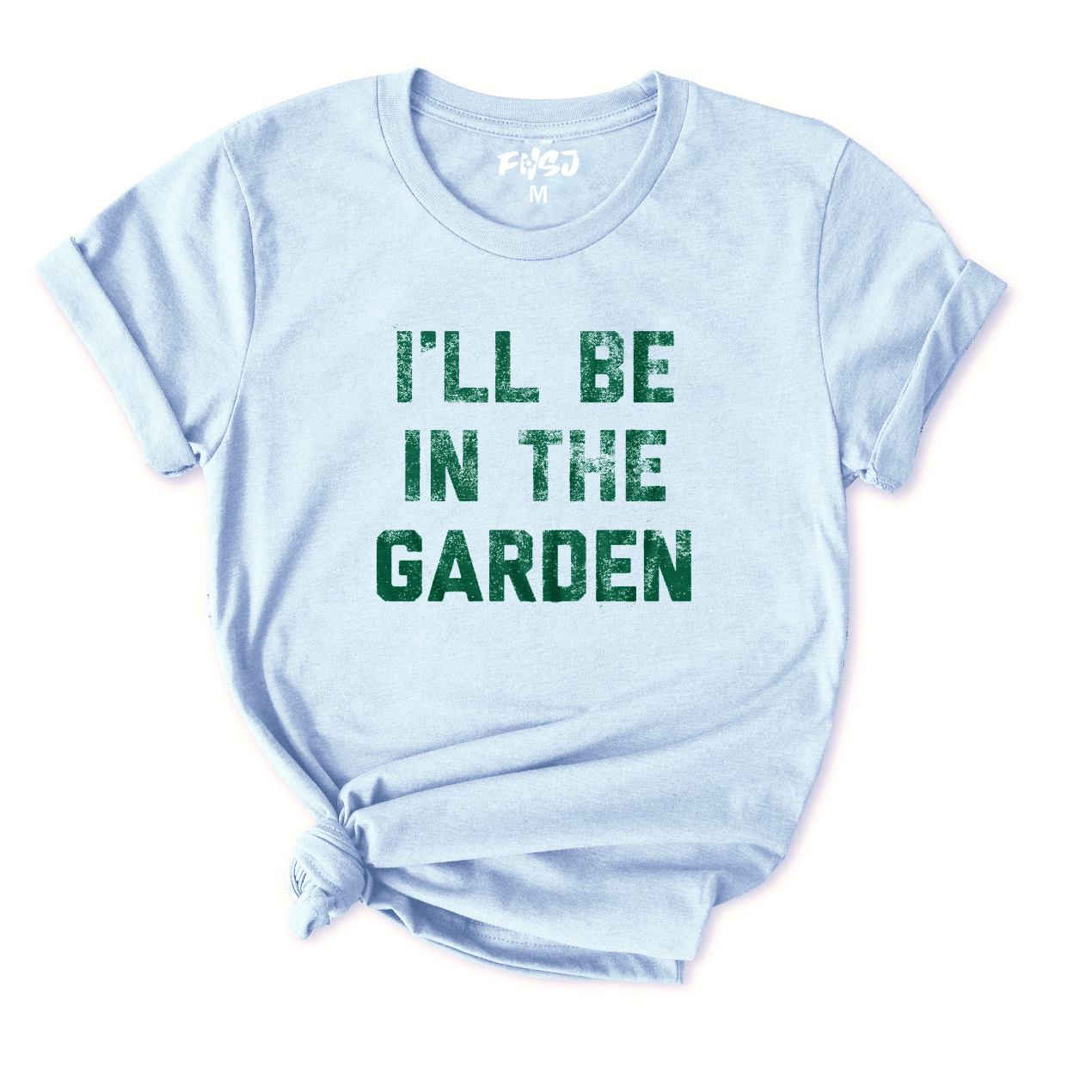 I'll Be in The Garden T-Shirt for Women