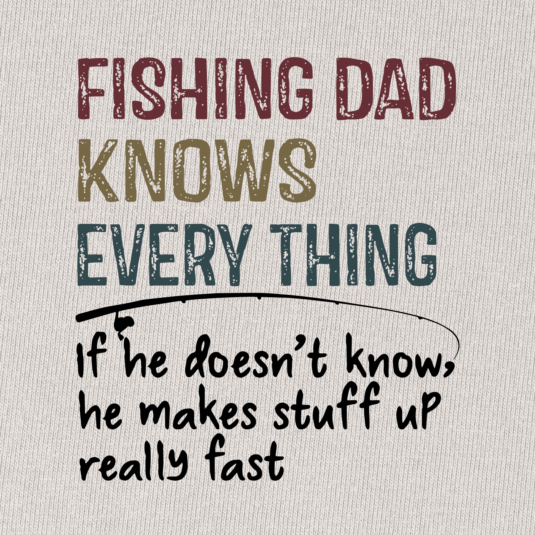 Fishing Dad Knows Every Thing T-Shirt