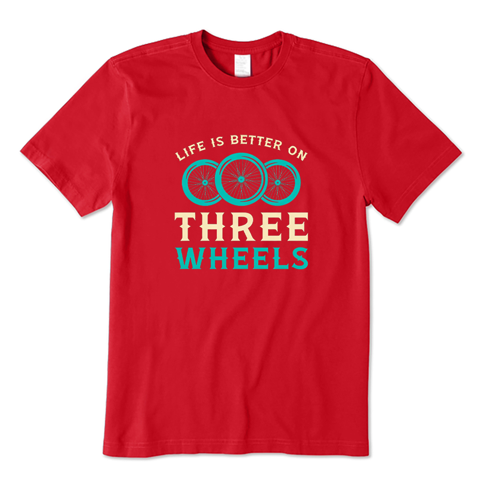 Life Is Better on Three Wheels T-shirt