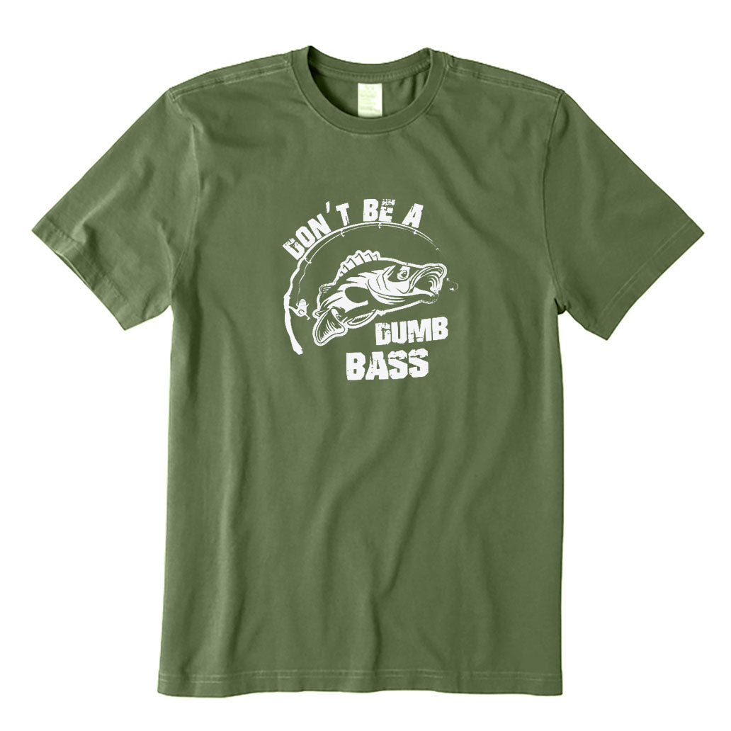 Don't Be A Dumb Bass T-Shirt