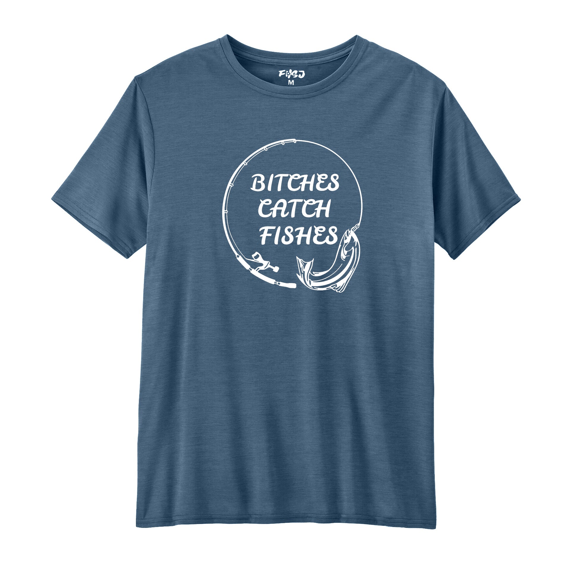 Bitches Catch Fishes Performance T-SHIRT