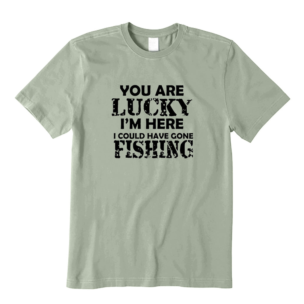 I Could Have Gone Fishing T-Shirt