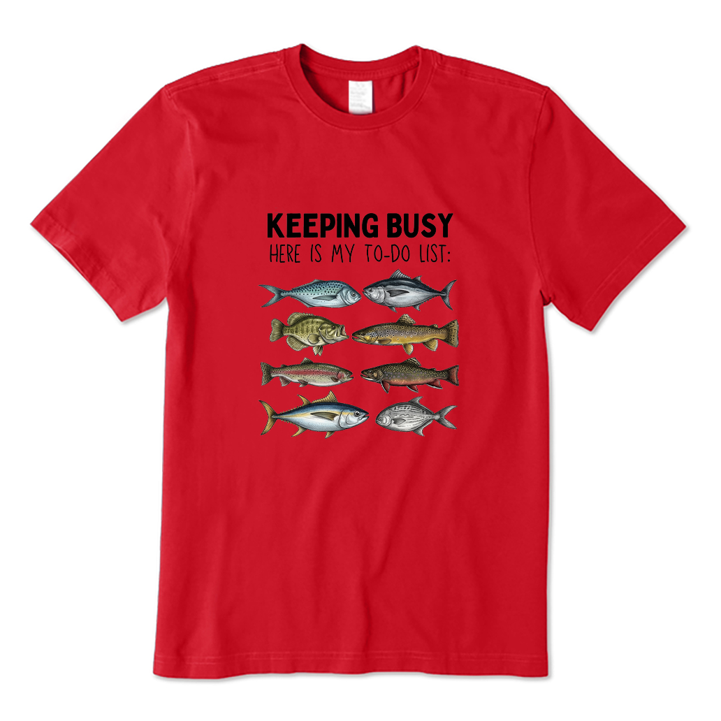 Keeping Busy Fishing To Do List T-shirt