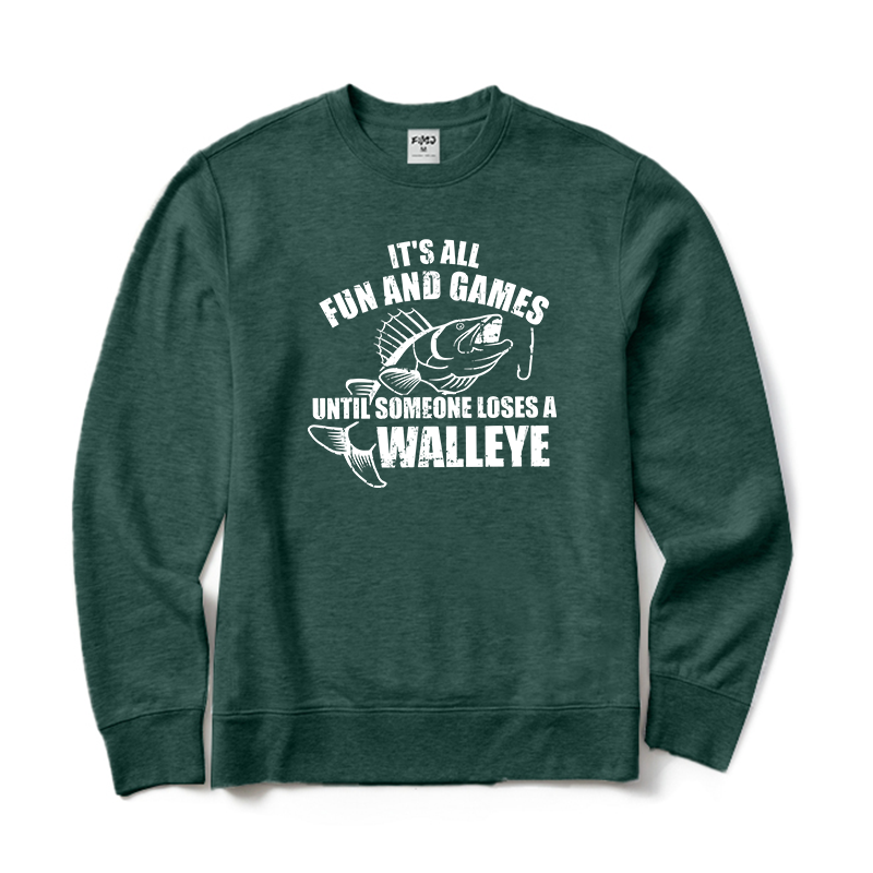 It's All Fun and Games Until Someone Loses A Walleye Crewneck Sweatshirt