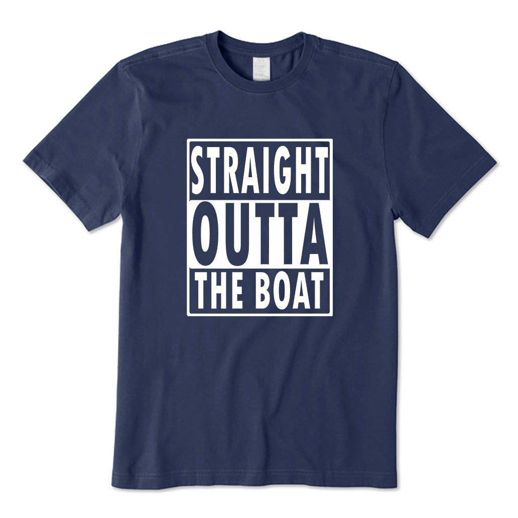 Straight outta the Boat T-Shirt