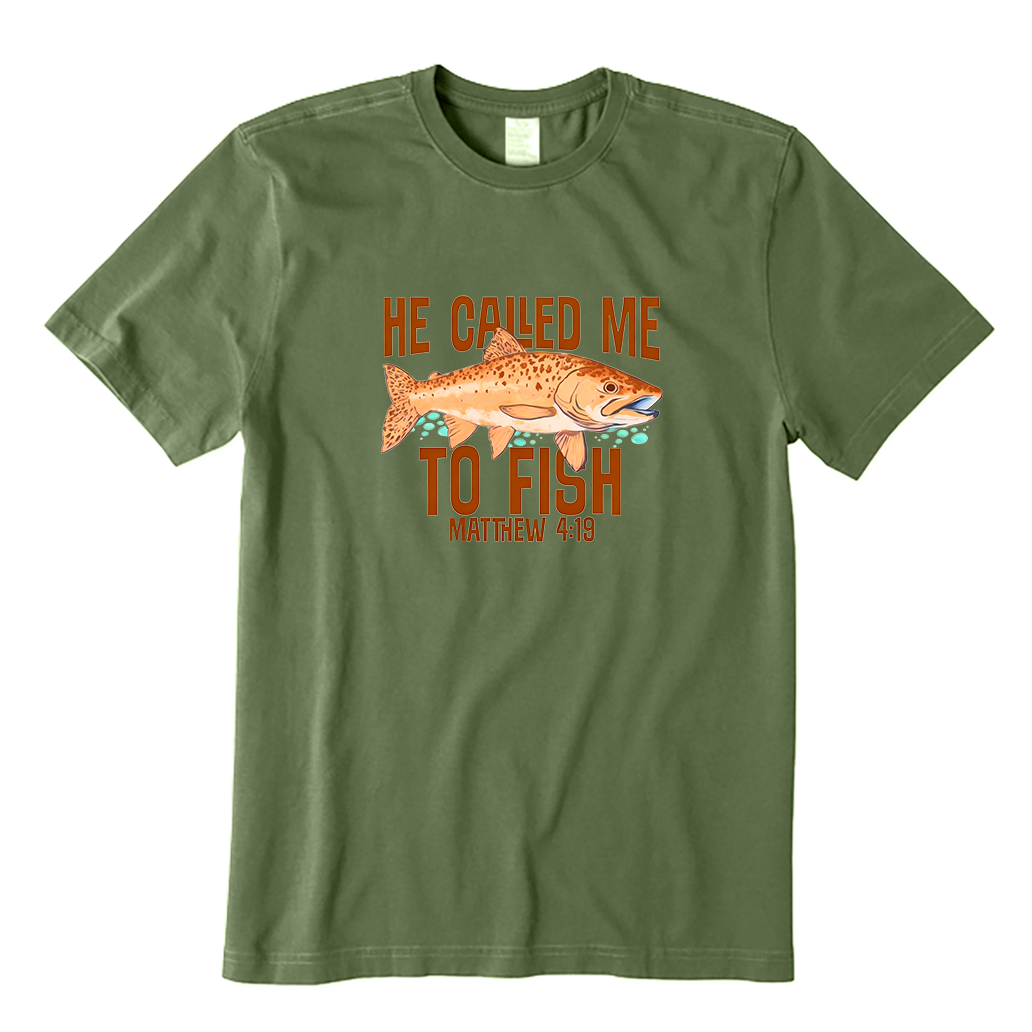 He Called Me to Fish Fishing T-Shirt