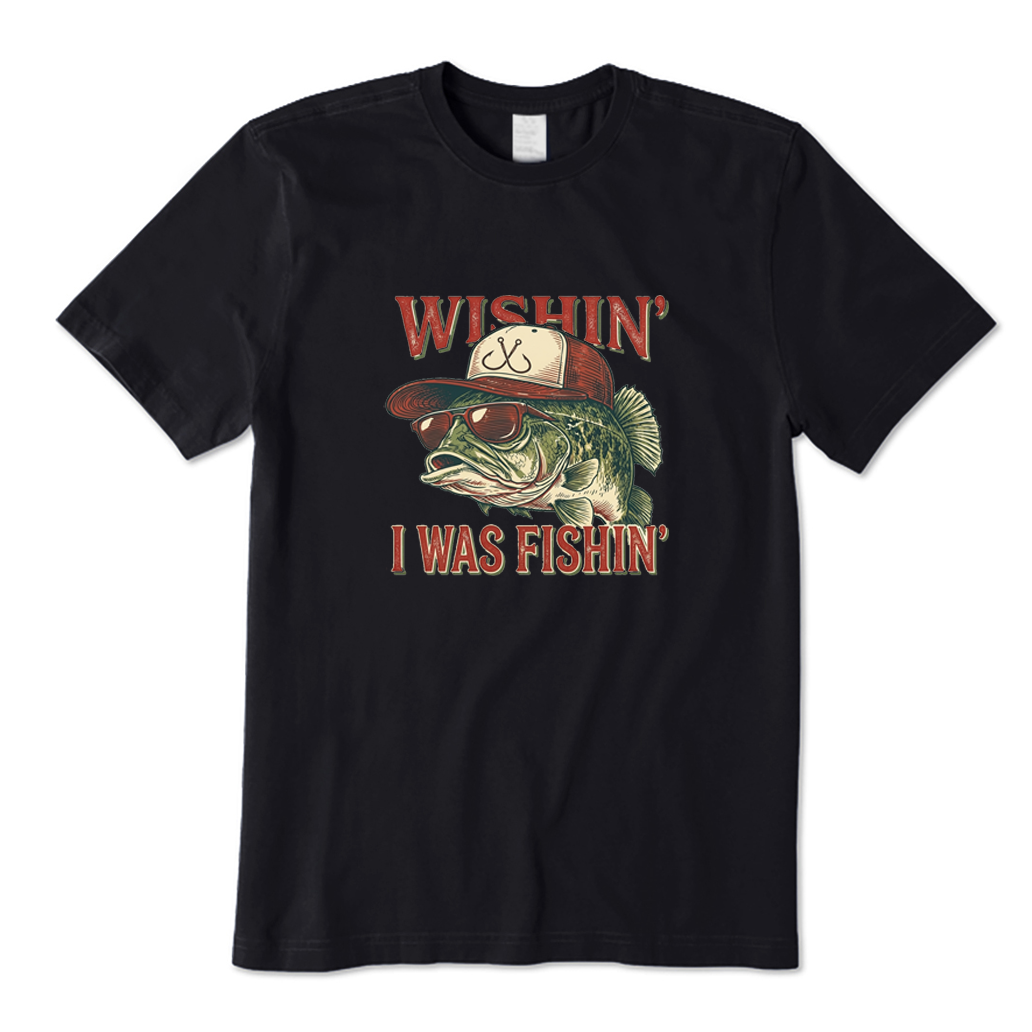 Wishin' I Was Fishin T-shirt