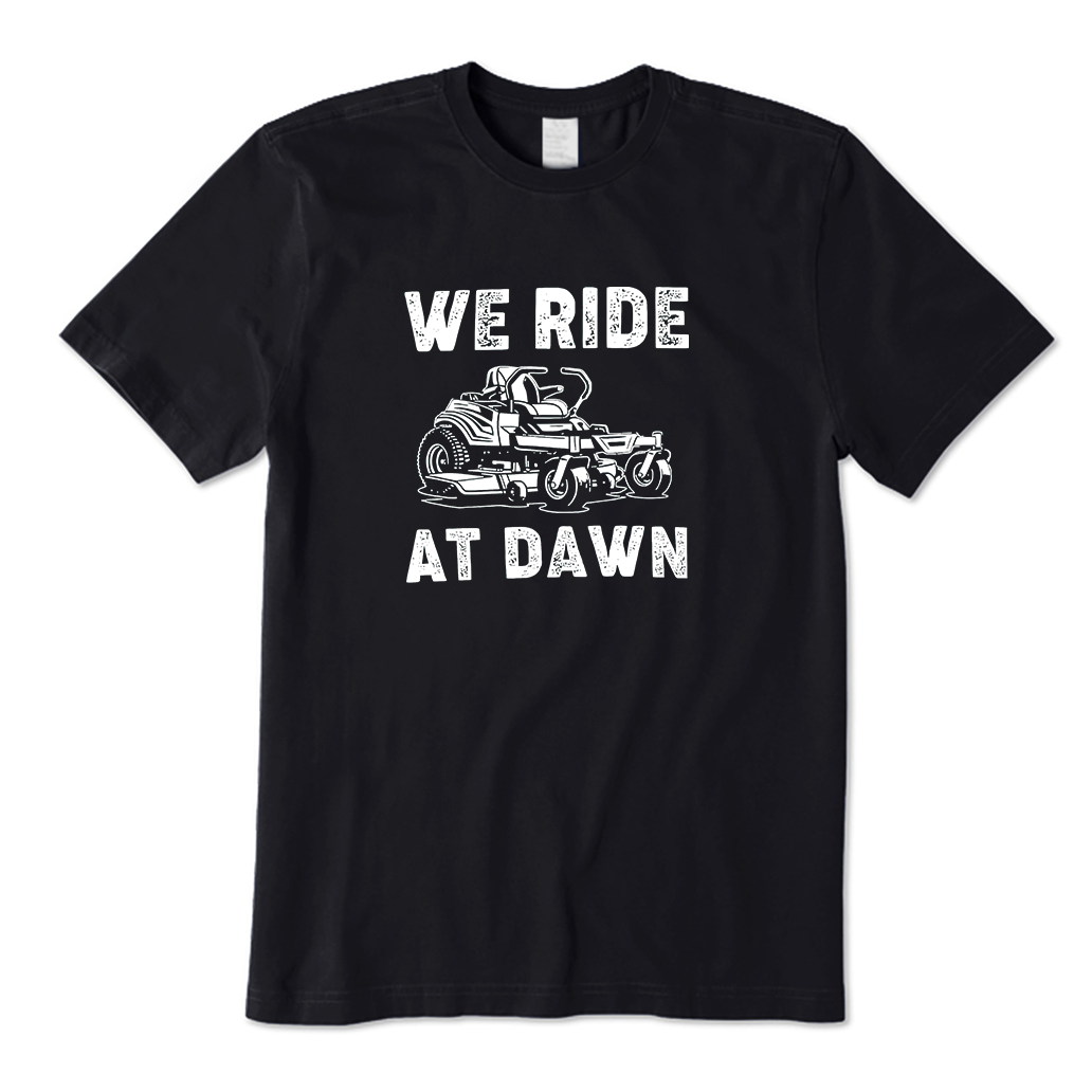we ride at dawn T-Shirt