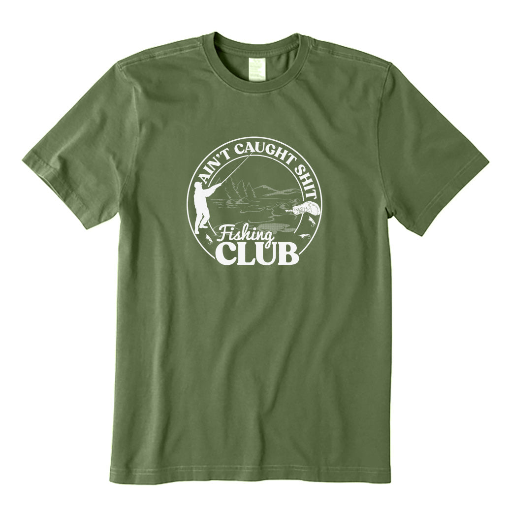 Ain't Caught Shit Fishing Club T-Shirt