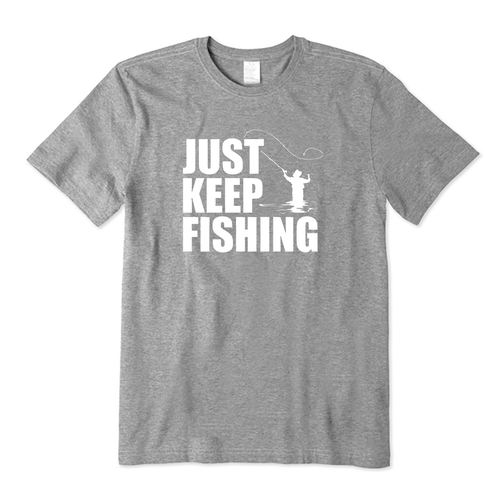 Just Keep Fishing T-Shirt
