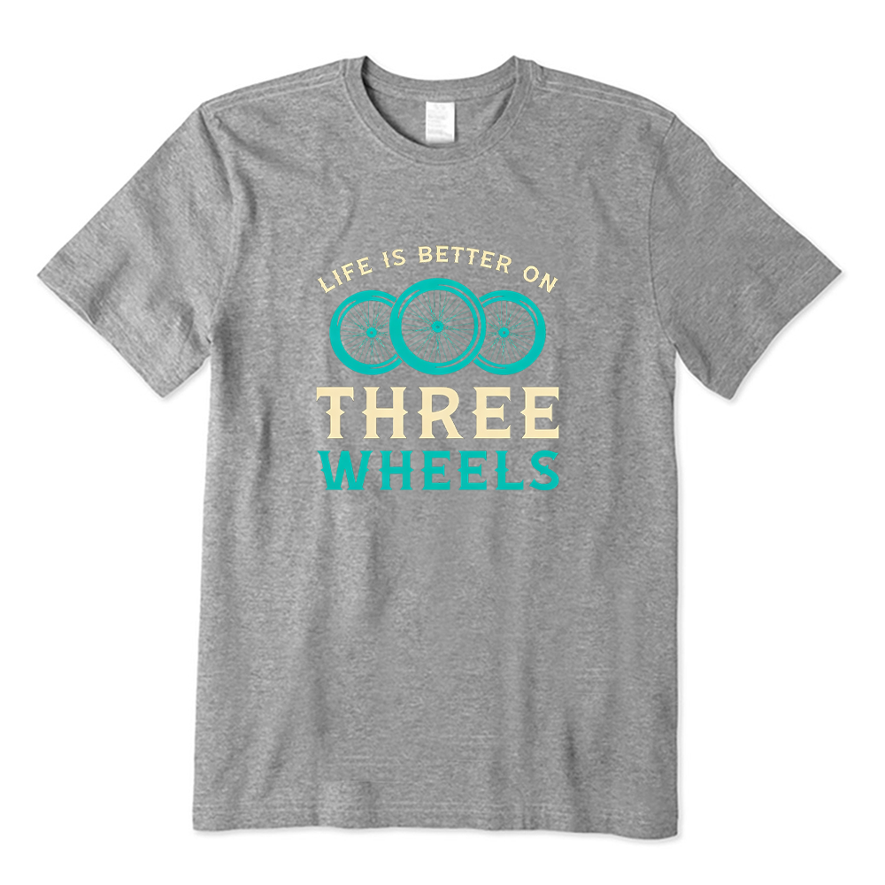Life Is Better on Three Wheels T-shirt