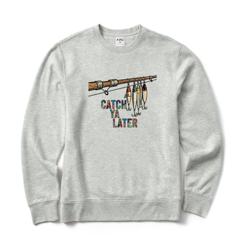 Catch Ya Later Fishing Crewneck Sweatshirt