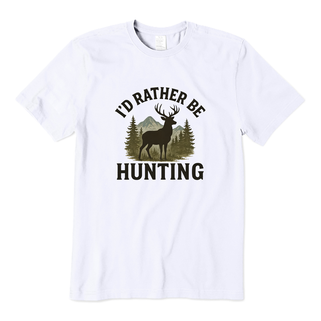 I'D RATHER BE HUNTING T-shirt