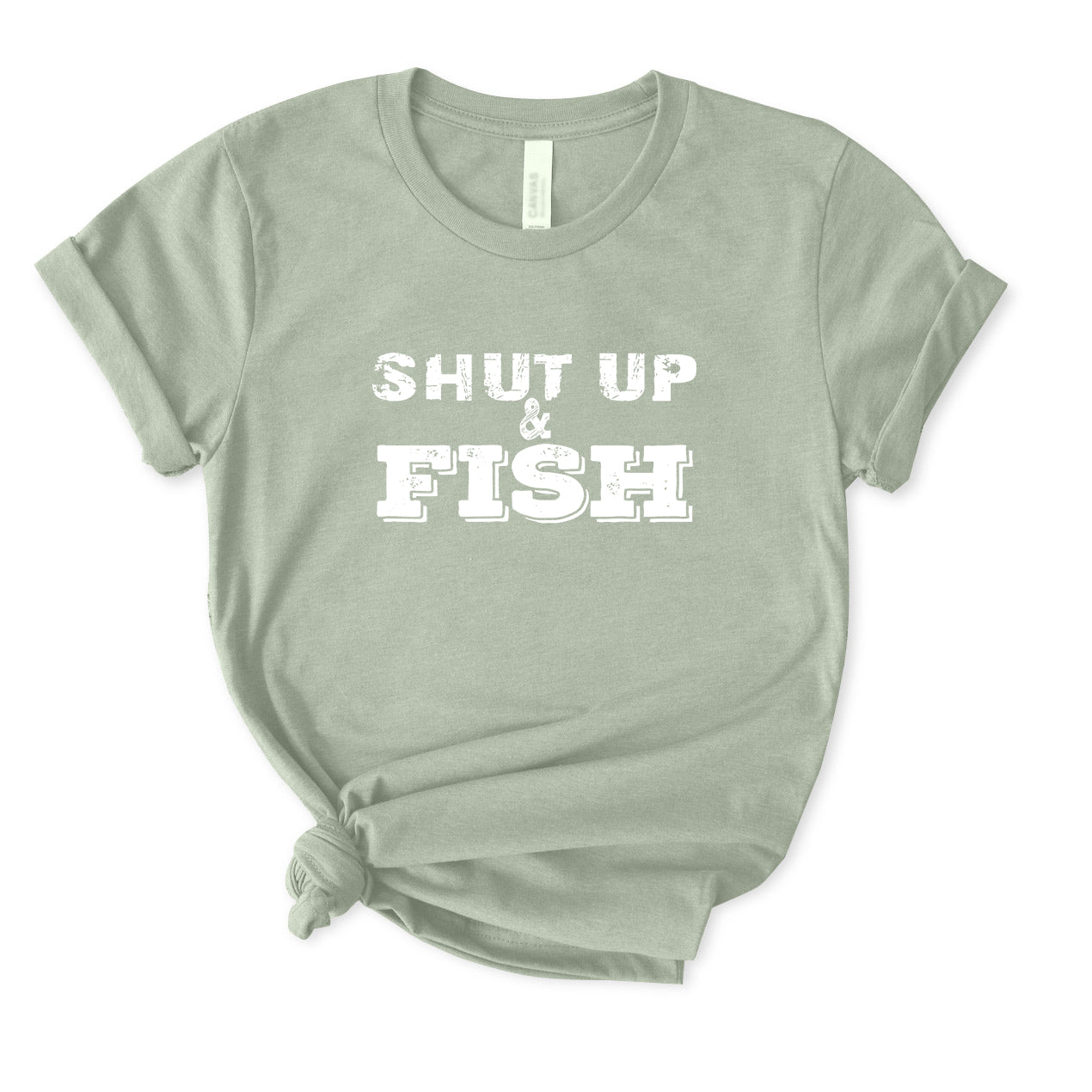 Shut Up And Fish T-Shirt for women